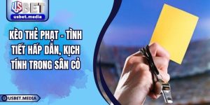 Kèo Thẻ Phạt – Tình Tiết Hấp Dẫn, Kịch Tính Trong Sân Cỏ